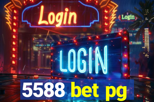 5588 bet pg